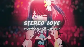 Stereo love - Edward Maya, Vika Jigulina (Slowed) [edit audio]
