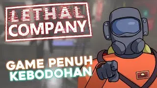 LETHAL COMPANY INDONESIA - GAME PENUH KEBODOHAN [VOL.1]