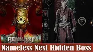 Remnant 2 The Nameless Nest Hidden Boss Location