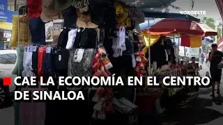 Cae la econom&iacute;a en el centro de Sinaloa