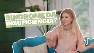 SÍNDROME DA INSUFICIÊNCIA? O problema da Cultura da Produtividade - Descomplicando a ACT