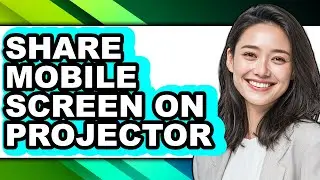 How to Share Mobile Screen on Projector (updated)