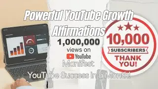 MANIFEST 10,000 SUBSCRIBERS & 1,000,000 VIEWS IN A MONTH | #youtubegrowth #youtubesuccess #youtube