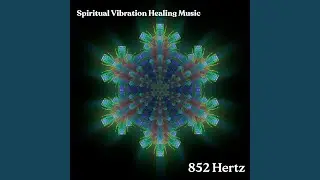 852 Hz Spiritual Awakening Flow