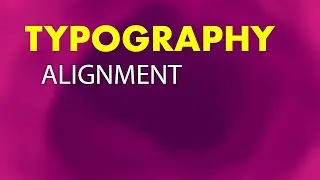 Typography : Alignment