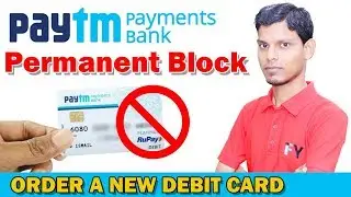 How To Paytm Payments Bank Debit Card Permanent Block And Make A New Debit Card