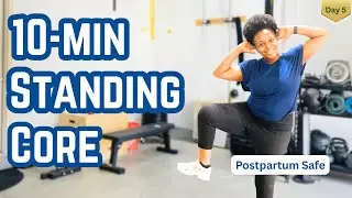 Day 5 | 10-Min Standing Core & Posture Workout | Beginner & Postpartum Safe