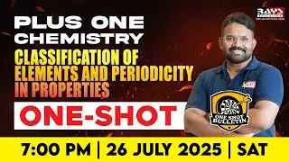 Classification of Elements & Periodicity | Plus One Chemistry One-Shot | 26 July @ 7PM