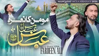 Ya Mola Ghazi Abbas (علیہ السلام) | New Manqabat 2026 | Hafiz Syed Fardeen Ali | IA Production