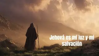 Devocional Salmo 27| Jehová es mi luz y mi salvación
