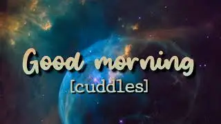 Good Morning [cuddles] [chatting] [gfe] [f4a] [asmr]