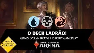 O DECK LADR&Atilde;O! Grixis Evelyn Brawl Historic Gameplay (Deck de Apoiador, Magic Arena)