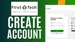 How to Create First Tech Federal Credit Union Online Bank