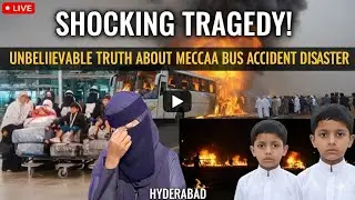 What Really Happened in the Makkah&ndash;Madina Bus Accident? | 46 Hyderabadi Pilgrims Martyred