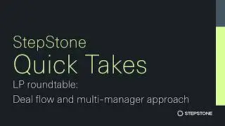 LP roundtable: Deal flow and multi-manager approach