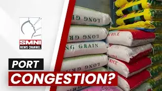 PORT CONGESTION, dahilan ng pagkaantala ng imported rice at posibleng pagtaas ng presyo &mdash;GRECON