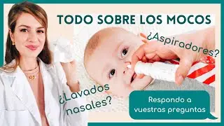 Cómo DESHACERSE de los MOCOS. Limpiar flemas en bebés y NIÑOS pequeños, lavados nasales