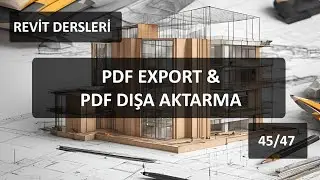 #revit  Eğitim Serisi 45 /46 | PDF Export - PDF Dışarı Aktarma