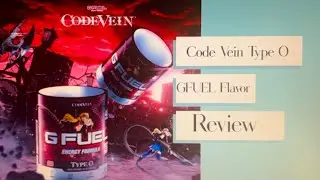 CODE VEIN TYPE O GFUEL FLAVOR  TASTE TEST!