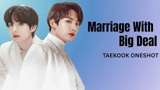Marriage With Big Deal |taekook oneshot (Part 1)#bts #taekook #yunmin .
