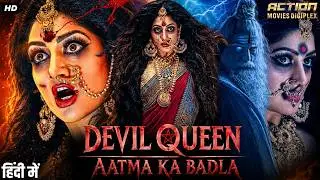 DEVIL QUEEN: AATMA KA BADLA - Hindi Dubbed Full Movie | Radhika, Saurav Lokesh | Horror Movie