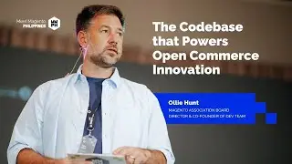 The Magento Open Source Ecosystem: Where Innovation Thrives | Ollie Hunt | Meet Magento PH 2025