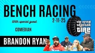 2-11-25 Bench Racing & Laughs with Comedian Brandon Ryan