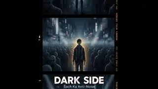 Sach ka Antinoise/BHASIN PLAYZZ/DARK SIDE
