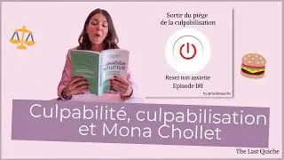 Sortir du pi&egrave;ge de la culpabilisation (revue de Mona Chollet) - Reset ton assiette Ep 181