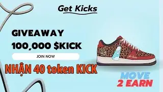 New Airdrop || Hướng dẫn nhận 40 KICK dự &aacute;n GetKicks ( Move to Earn ) HOT TREND