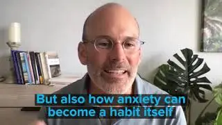 How anxiety can become a habit itself