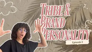 Tribe & Brand Personality | Building a Creative Marketing Studio Ep. 2