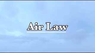 Air Law - Part 1