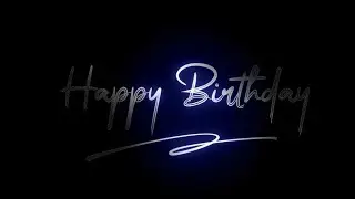 Happy Birthday Black screen status 💕 Birthday Status⚡ Happy birthday status for someone special 🤓