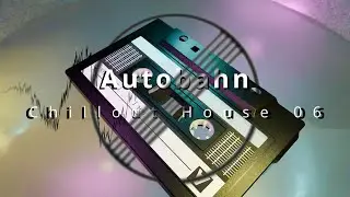 Autobahn - Chillout House