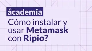 TUTORIAL como instalar METAMASK 🦊 para ENVIAR y RECIBIR criptomonedas en RIPIO | 📚 Ripio Academia #3