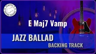 E Maj7 Vamp Jazz Ballad