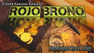 ROJO BRONO - Sapujagad Rock Religi (Cover Kakang Kawah)
