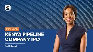 Kenya Pipeline Company IPO Explained