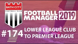 Football Manager 2019 | LLC to win Premier League | Bath FC | Exciting pre season EP174