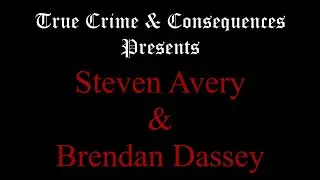 10: Steven Avery and Brendan Dassey - part 5