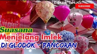 Glodok Pancoran,  suasana terkini menyambut Chinese New Year di Glodok Pancoran