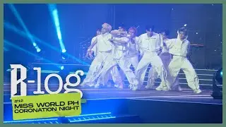 [B-log 12] BILIB at Miss World PH 2024 Coronation Night