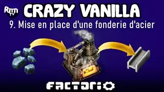 Factorio FR : Crazy-Vanilla (Saison 2) &mdash; #9 &mdash; Fonderie d'acier