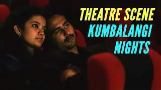 Theatre Scene | Kumbalangi Nights | Anna Ben | Shane Nigam