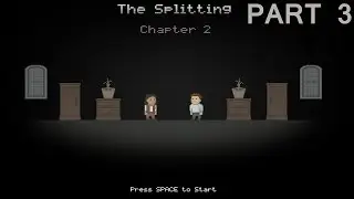 The Splitting Chapter 2 Walkthrough part 3