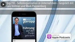 fpg218 &ndash; Selbstorganisation in Unternehmen &ndash; Gespr&auml;ch mit Lars Vollmer und Mark Poppenborg