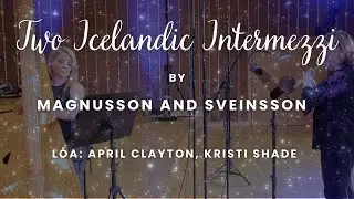 L&Oacute;A - Two Icelandic Intermezzi | Magnusson and Sveinsson, composers