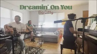 Big Citty - Dreamin' On You