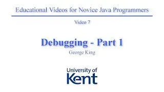 Educational Videos for Novice Java Programmers - Video 7 (Debugging 1)